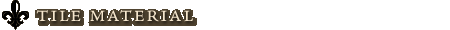 Tile Material