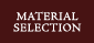 Material Selection